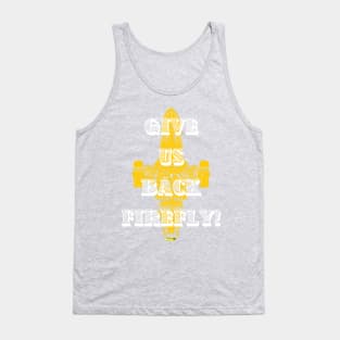 GIVE US BACK FIREFLY! Tank Top